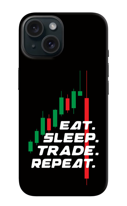 Eat Sleep Trade Repeat iPhone 15 Plus Hard Case Back Cover by Casekaro