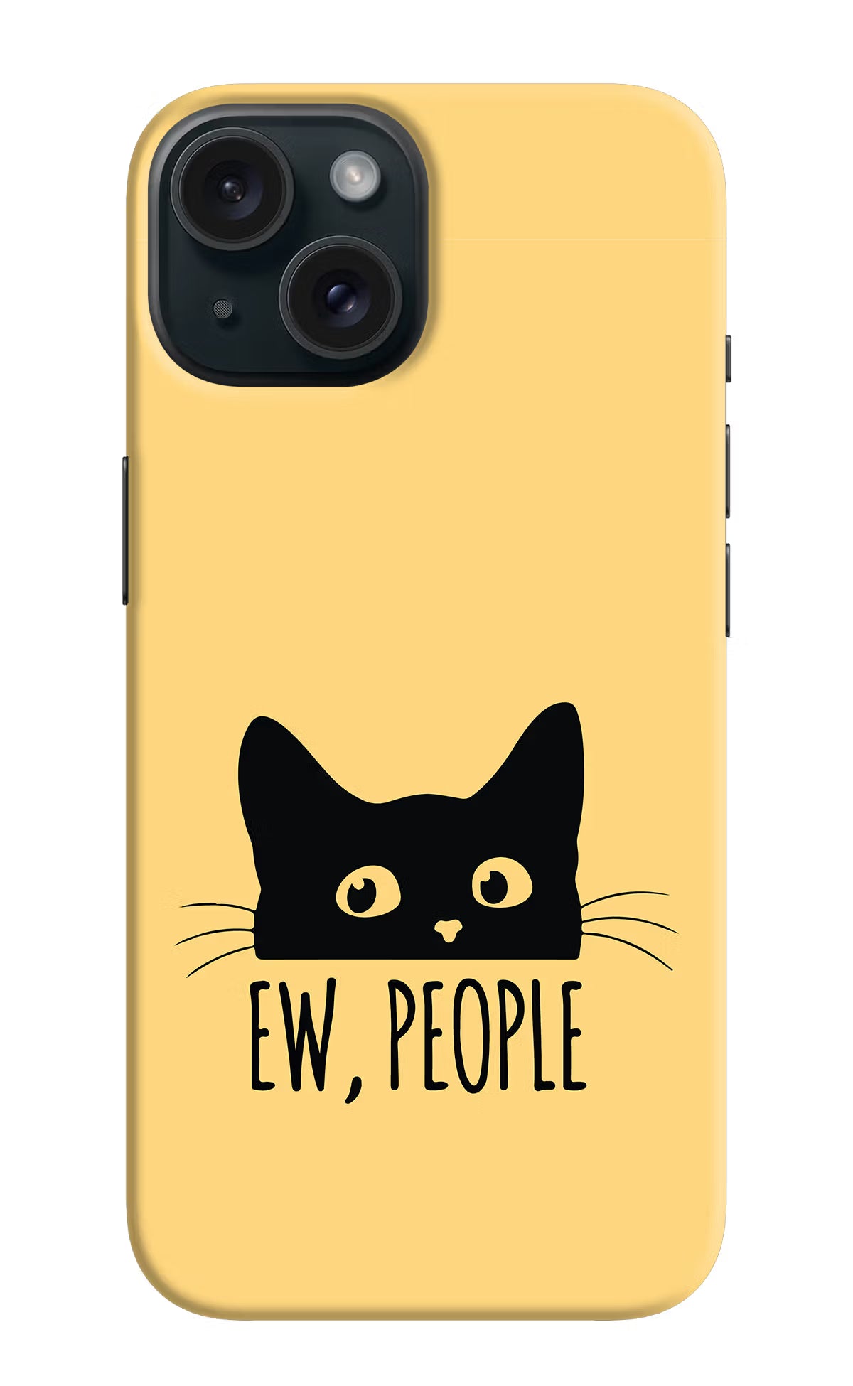 Ew People Catitude iPhone 15 Plus Hard Case Back Cover by Casekaro