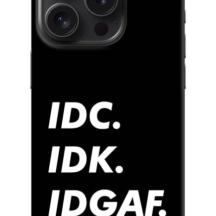 Idc Idk Idgaf iPhone 15 Pro Hard Case Back Cover by Casekaro
