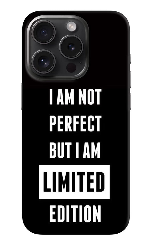 I Am Not Perfect But I Am Limited Edition iPhone 15 Pro Hard Case Back Cover by Casekaro