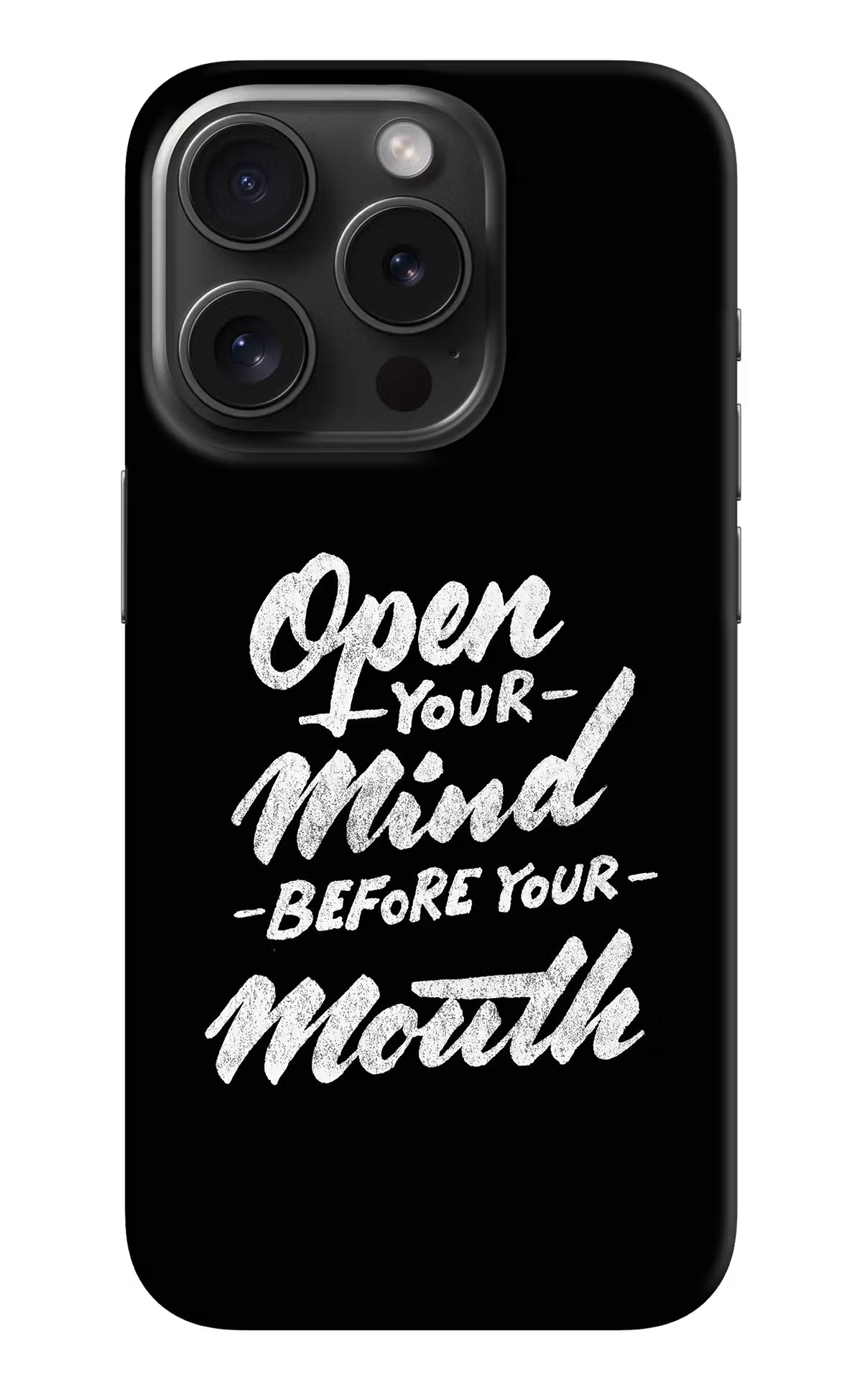 Open Your Mind Before Your Mouth iPhone 15 Pro Hard Case Back Cover by Casekaro
