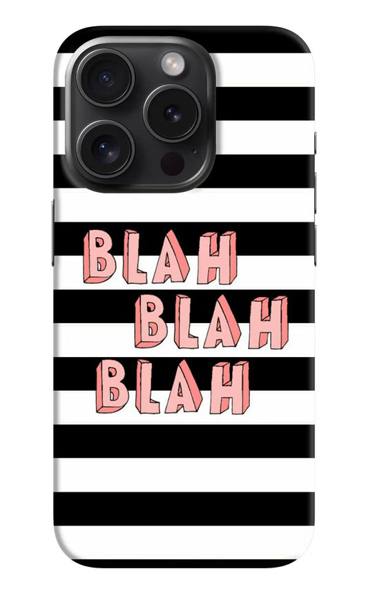 Blah Blah Blah iPhone 15 Pro Hard Case Back Cover by Casekaro