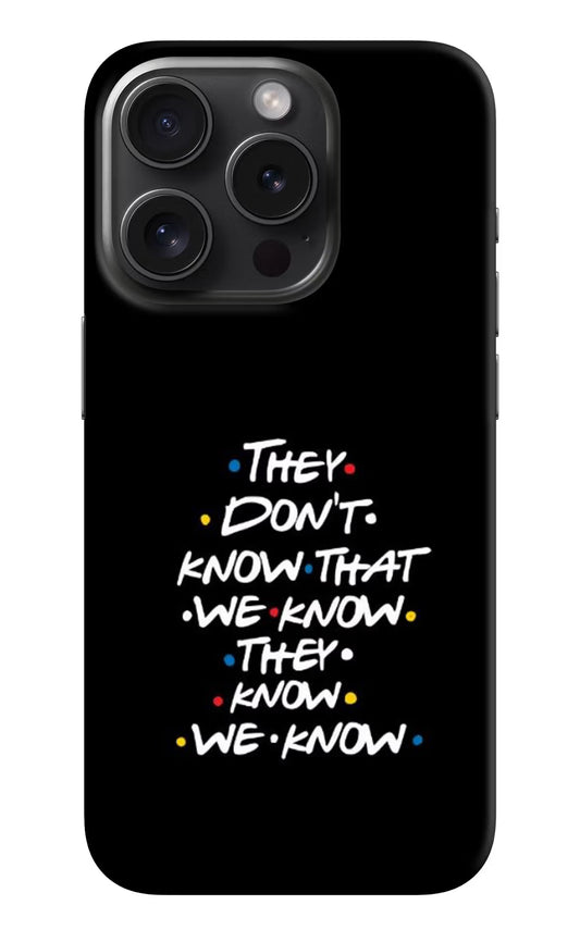 FRIENDS Dialogue iPhone 15 Pro Hard Case Back Cover by Casekaro