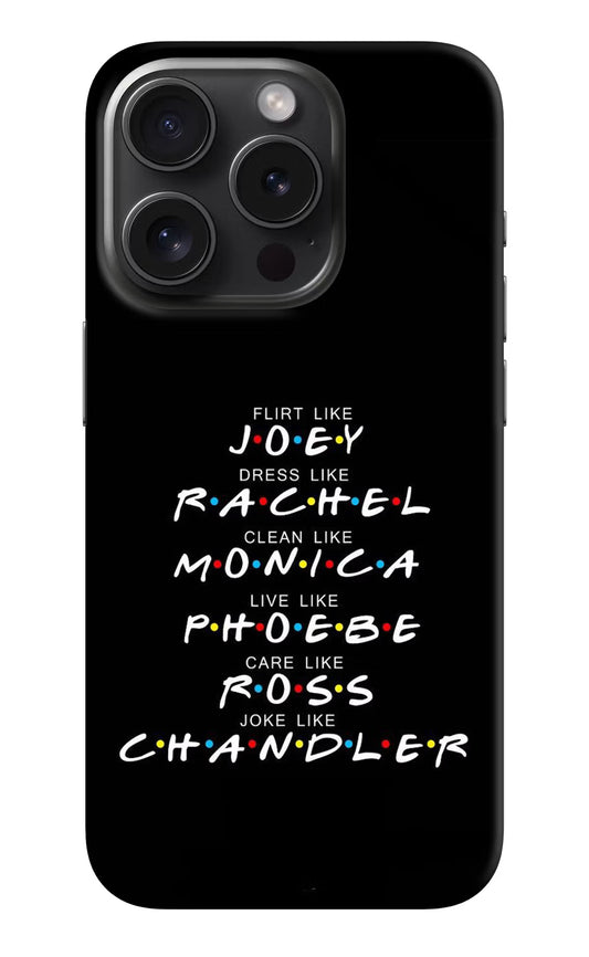 FRIENDS Character iPhone 15 Pro Hard Case Back Cover by Casekaro