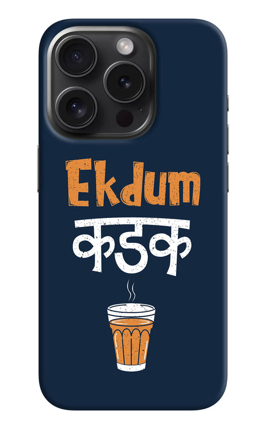 Ekdum Kadak Chai iPhone 15 Pro Hard Case Back Cover by Casekaro