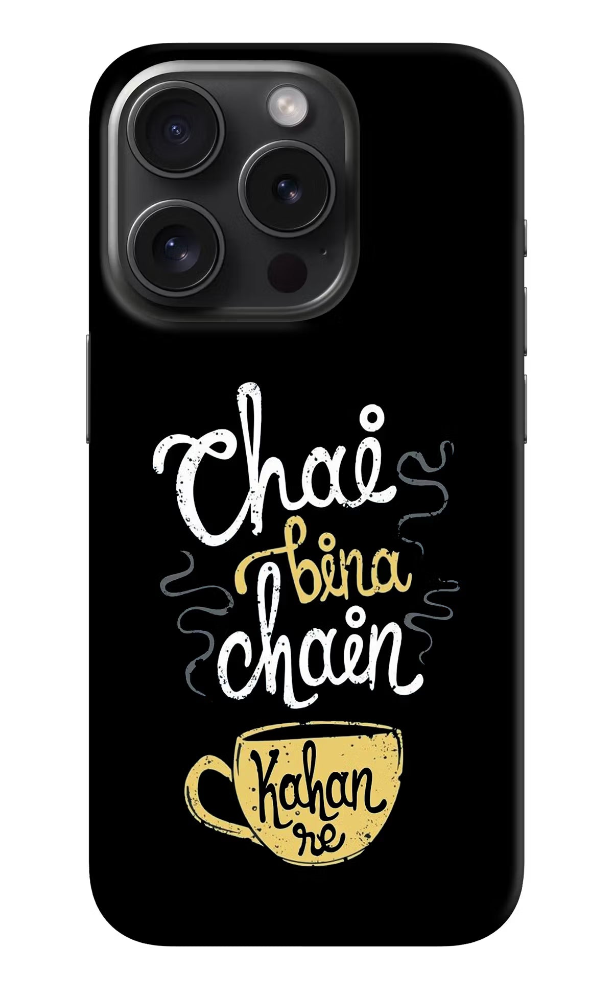 Chai Bina Chain Kaha Re iPhone 15 Pro Hard Case Back Cover by Casekaro