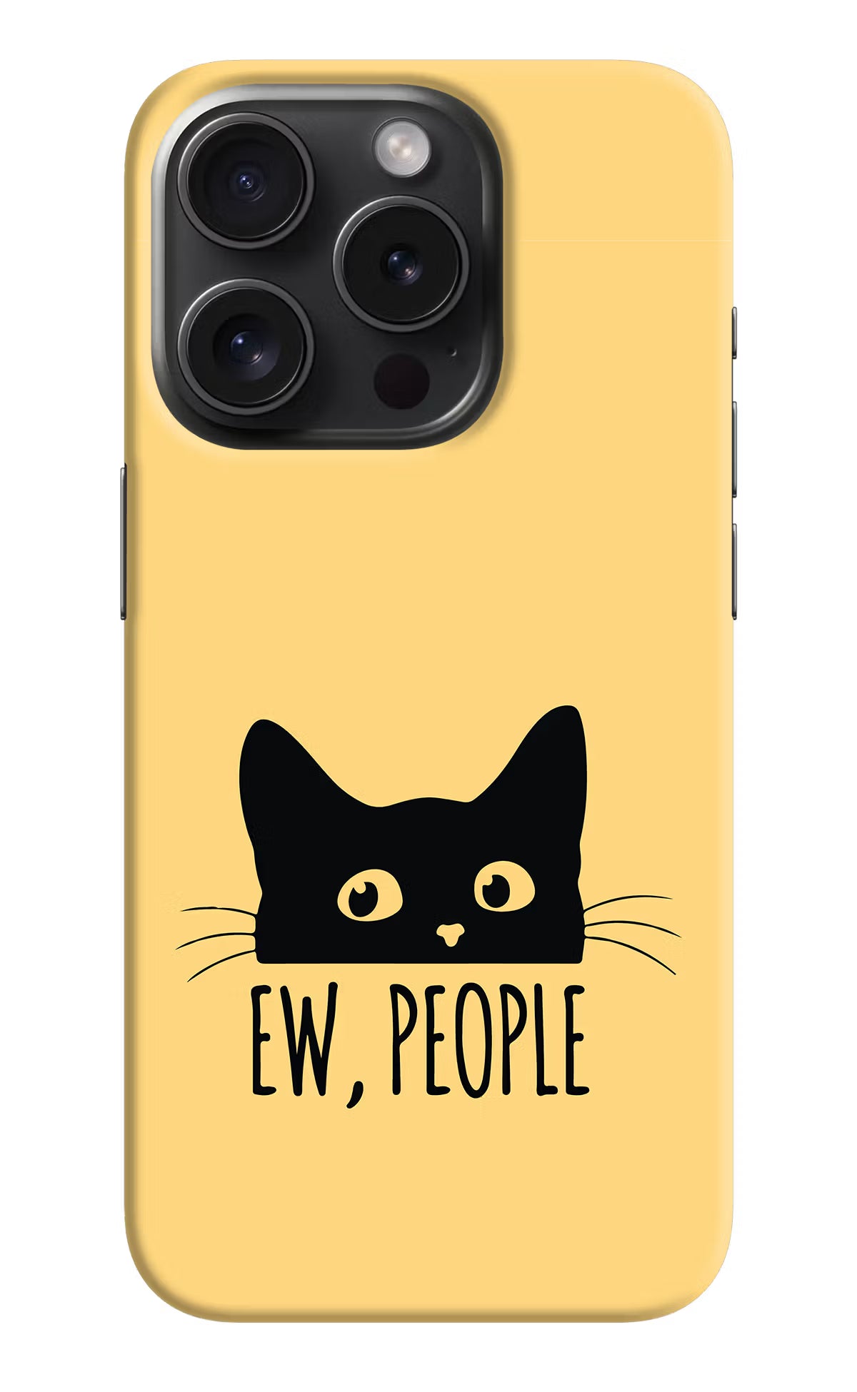 Ew People Catitude iPhone 15 Pro Hard Case Back Cover by Casekaro