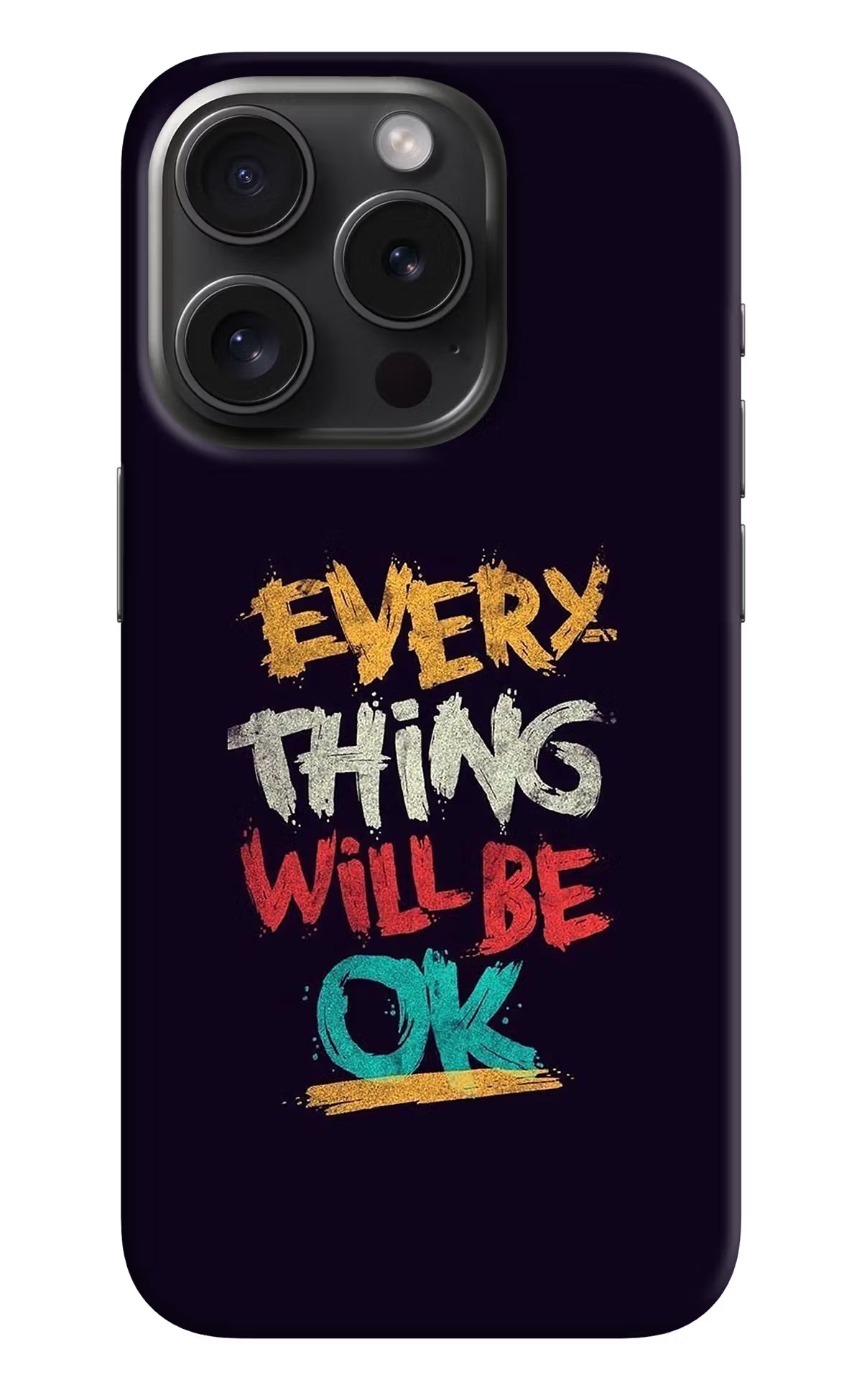 Everything Will Be Ok iPhone 15 Pro Max Hard Case Back Cover by Casekaro