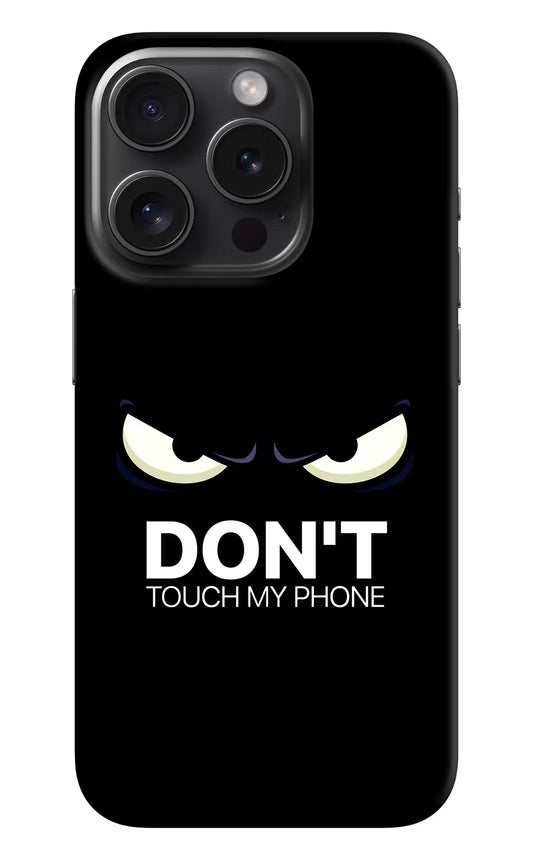Don'T Touch My Phone iPhone 15 Pro Max Hard Case Back Cover by Casekaro