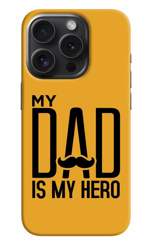 My Dad Is My Hero iPhone 15 Pro Max Hard Case Back Cover by Casekaro