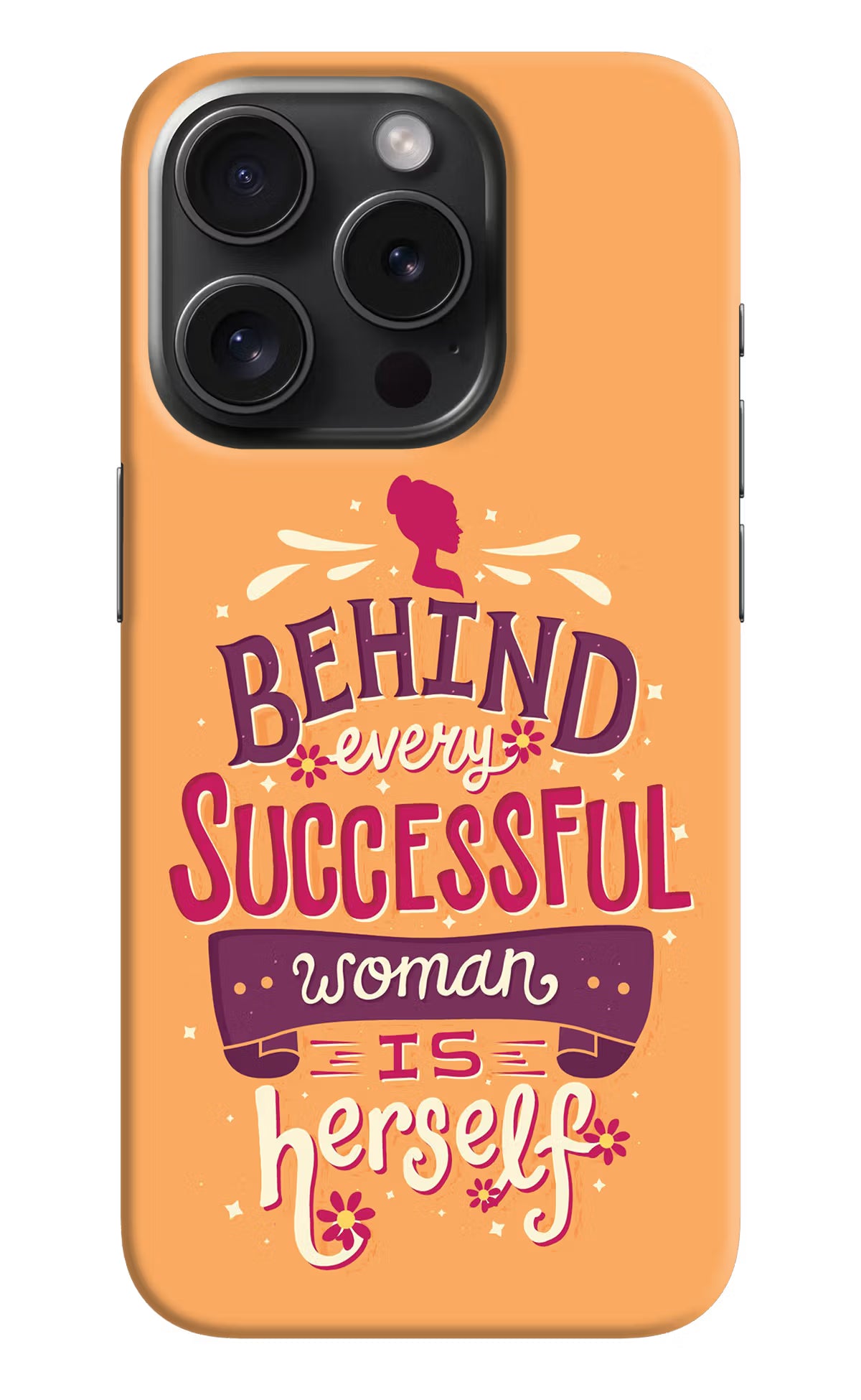 Behind Every Successful Woman There Is Herself iPhone 15 Pro Max Hard Case Back Cover by Casekaro
