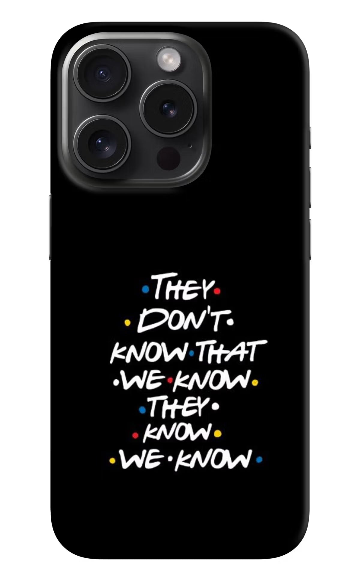 FRIENDS Dialogue iPhone 15 Pro Max Hard Case Back Cover by Casekaro