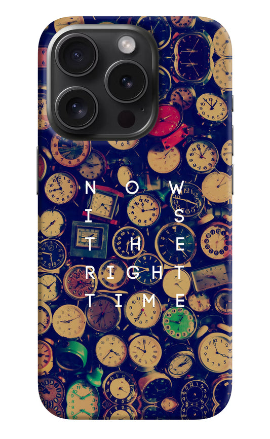 Now is the Right Time Quote iPhone 15 Pro Max Hard Case Back Cover by Casekaro