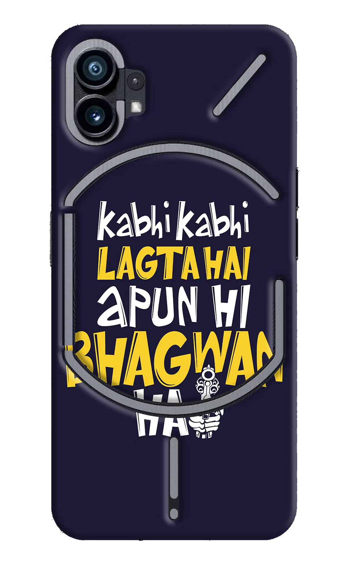 Kabhi Kabhi Lagta Hai Apun Hi Bhagwan Hai Nothing Phone 1 Hard Case Back Cover by Casekaro