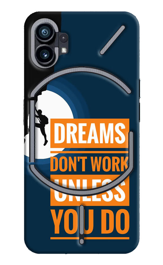 Dreams Don’T Work Unless You Do Nothing Phone 1 Hard Case Back Cover by Casekaro