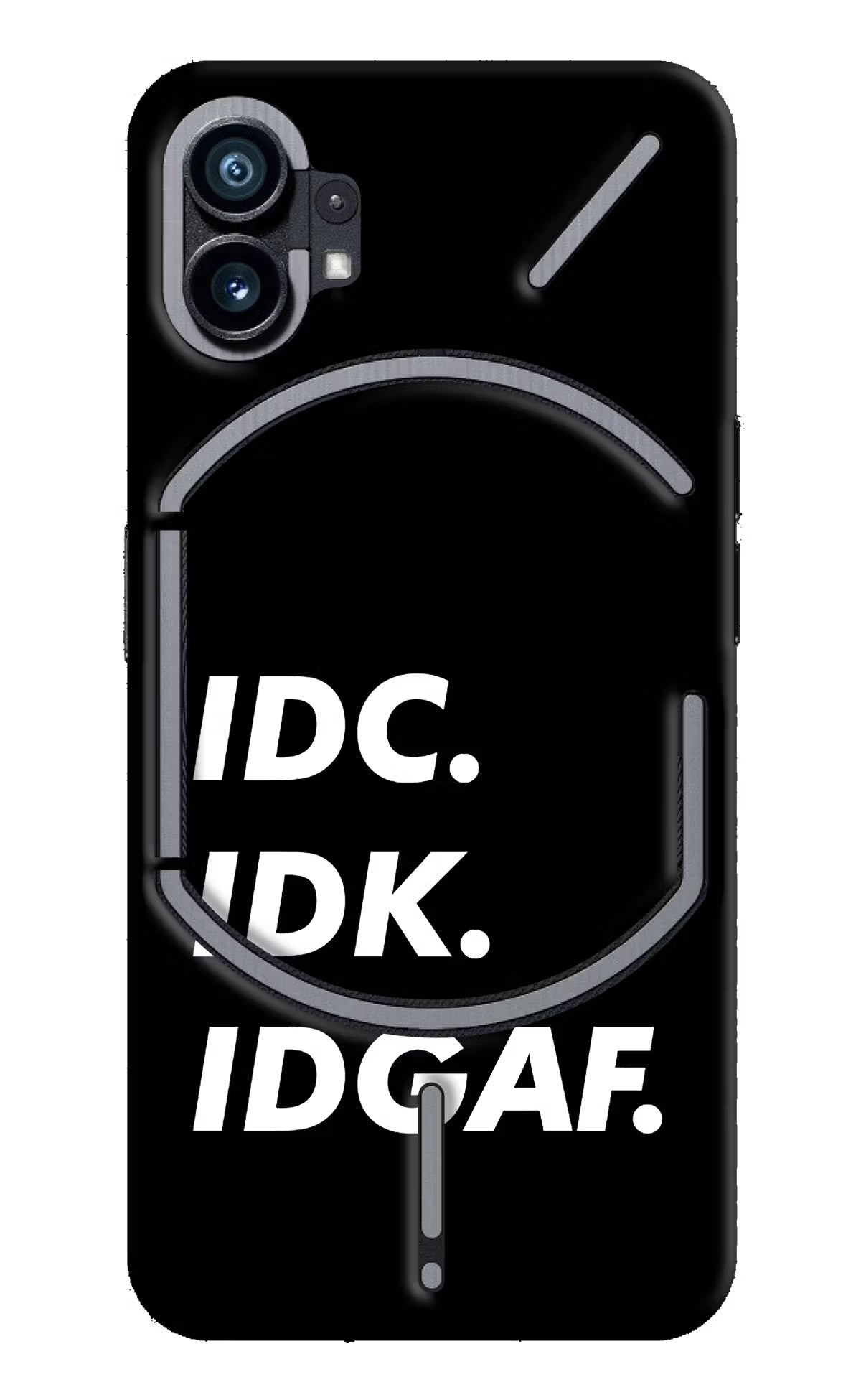Idc Idk Idgaf Nothing Phone 1 Hard Case Back Cover by Casekaro