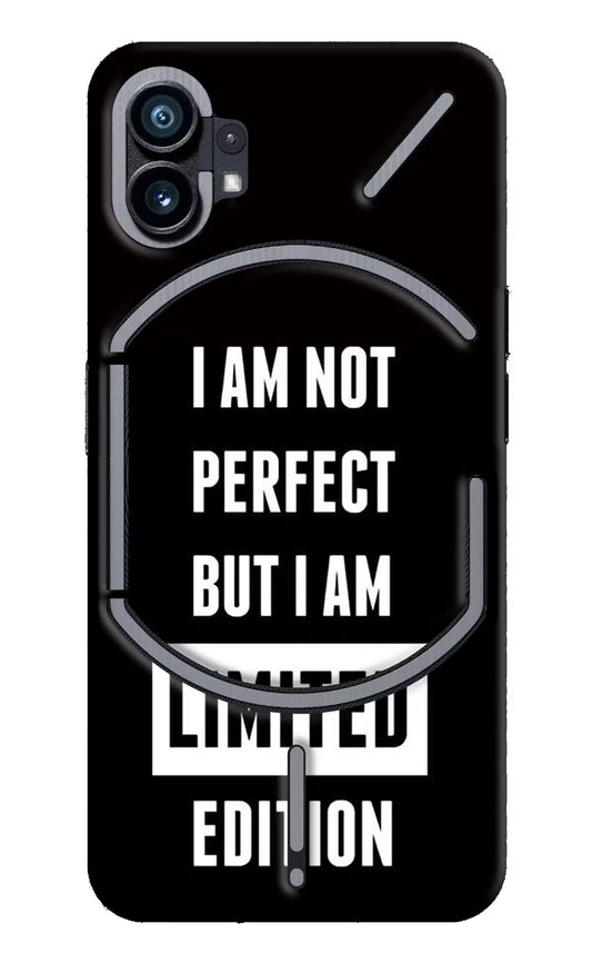 I Am Not Perfect But I Am Limited Edition Nothing Phone 1 Hard Case Back Cover by Casekaro