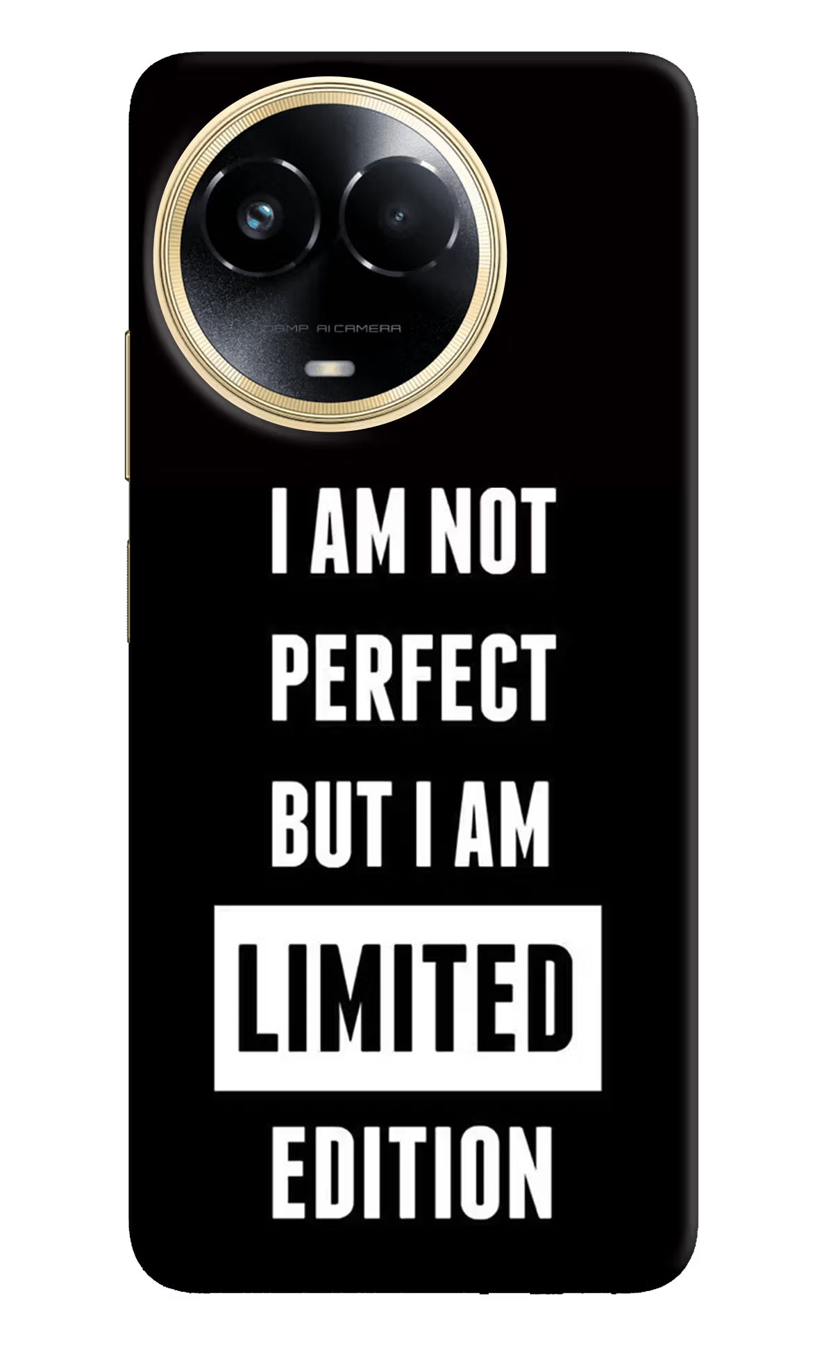 I Am Not Perfect But I Am Limited Edition Realme 11 5G/11X 5G/C67 Hard Case Back Cover by Casekaro