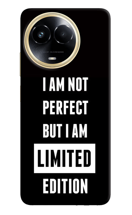 I Am Not Perfect But I Am Limited Edition Realme 11 5G/11X 5G/C67 Hard Case Back Cover by Casekaro
