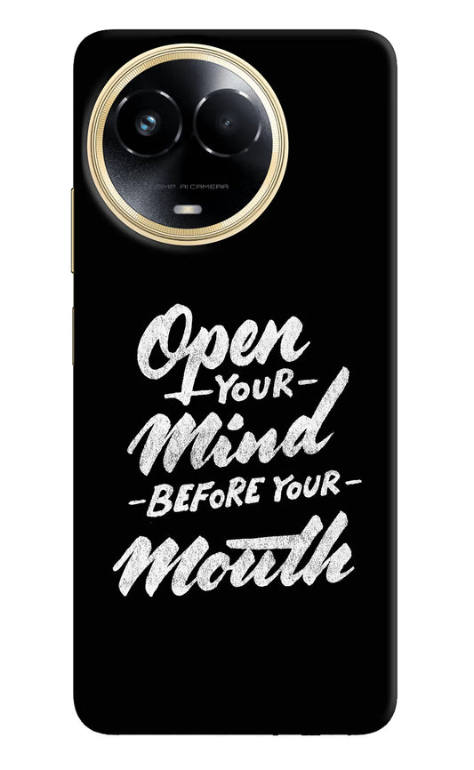 Open Your Mind Before Your Mouth Realme 11 5G/11X 5G/C67 Hard Case Back Cover by Casekaro