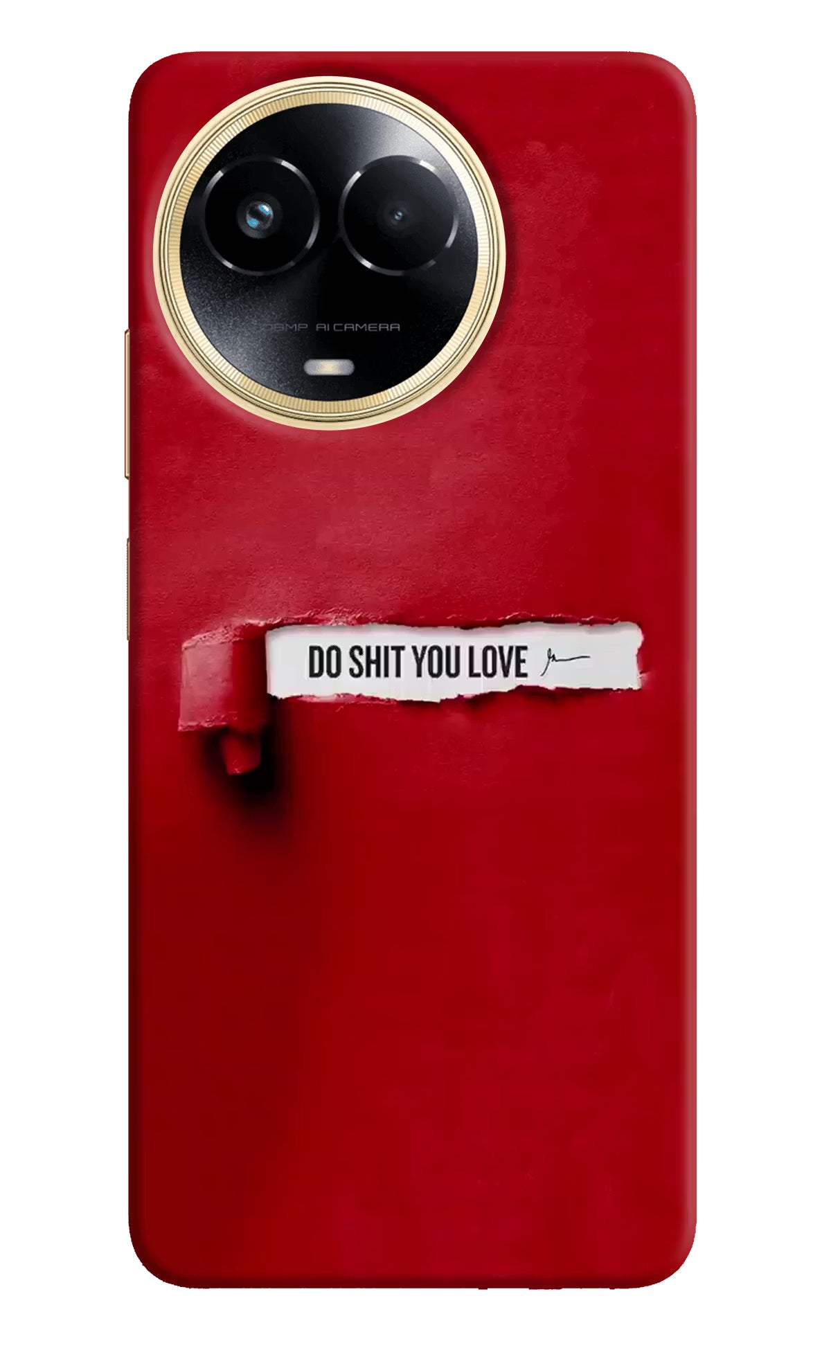 Do Shit You Love Realme 11 5G/11X 5G/C67 Hard Case Back Cover by Casekaro