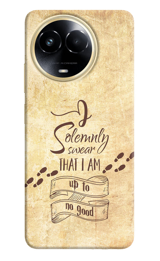 I Solemnly swear that i up to no good Realme 11 5G/11X 5G/C67 Hard Case Back Cover by Casekaro