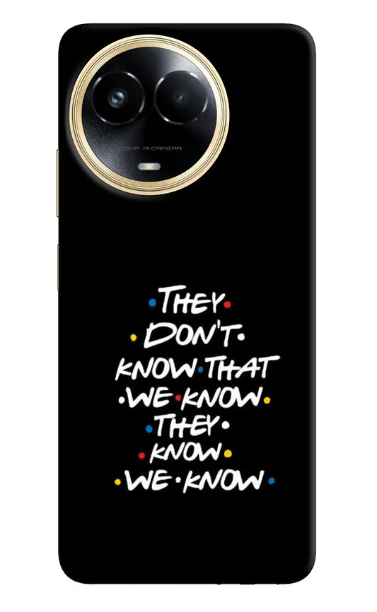 FRIENDS Dialogue Realme 11 5G/11X 5G/C67 Hard Case Back Cover by Casekaro