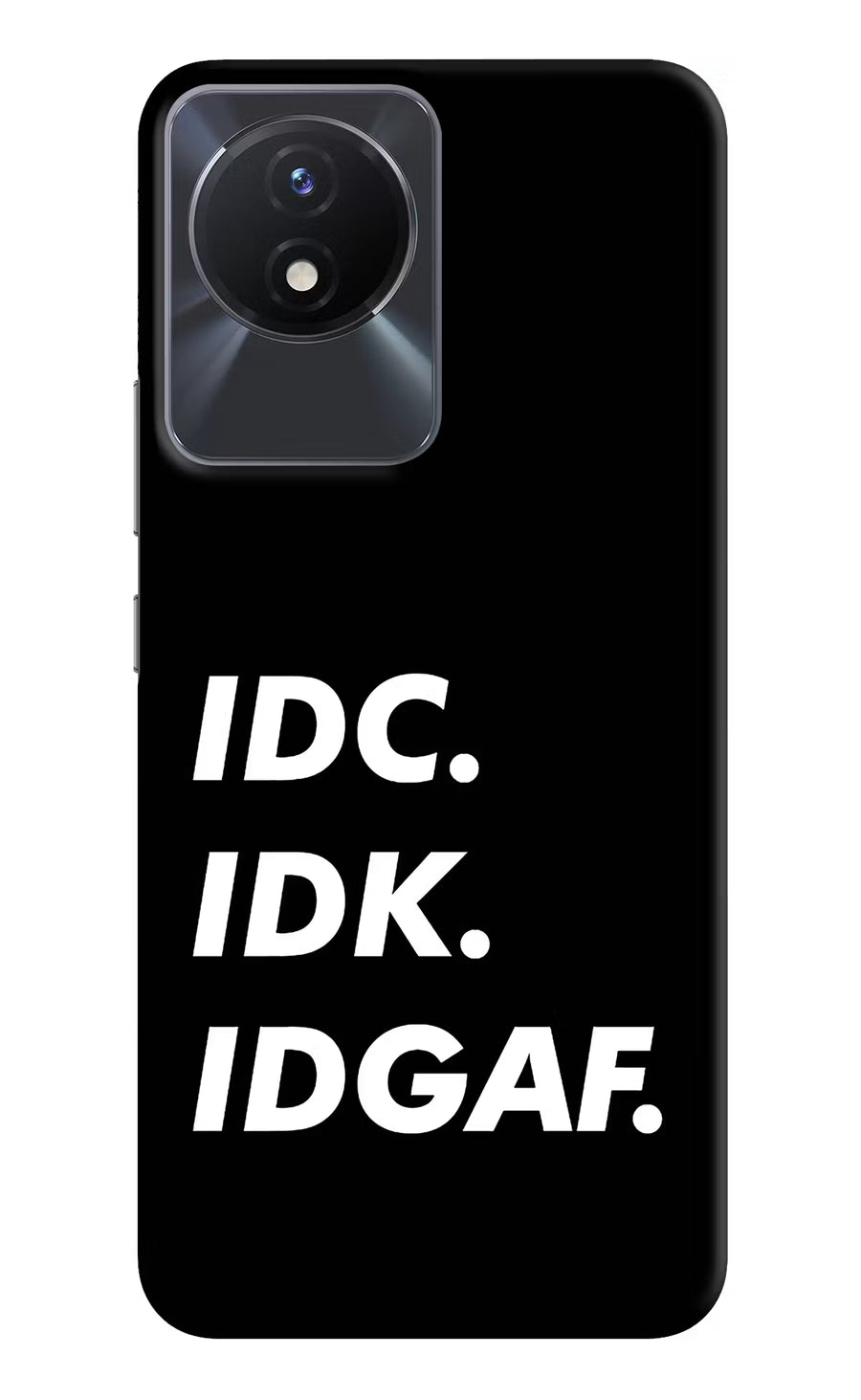 Idc Idk Idgaf Vivo Y02/Y02T Back Cover, Hard case