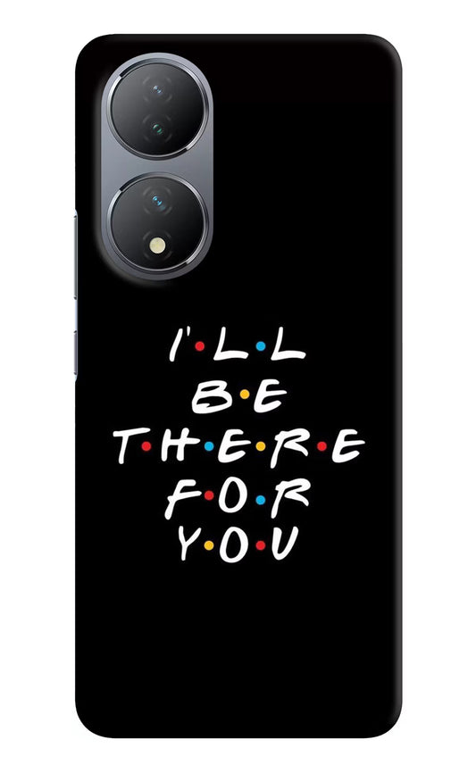 I'll Be There For You Vivo Y100 Hard Case Back Cover by Casekaro