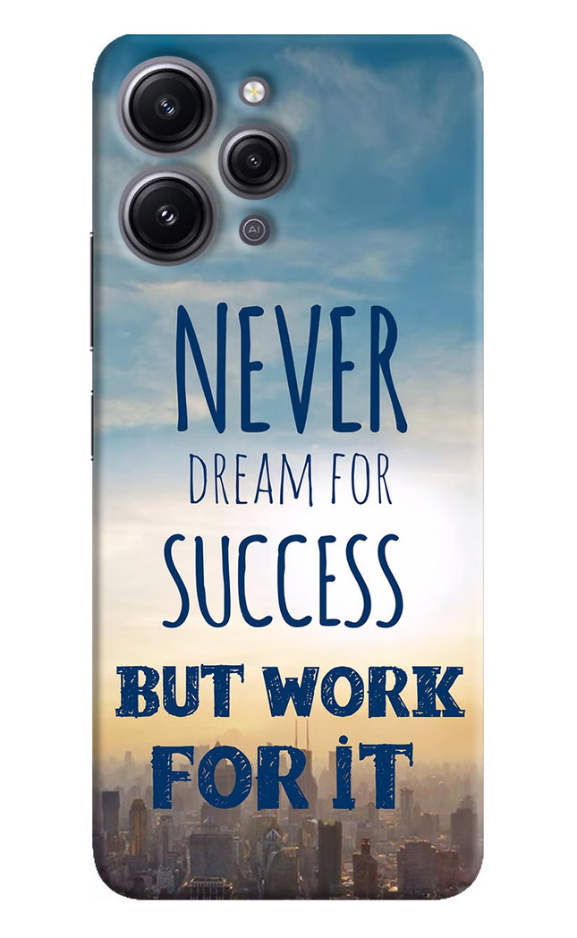 Never Dream For Success But Work For It Redmi 12 4G Hard Case Back Cover by Casekaro