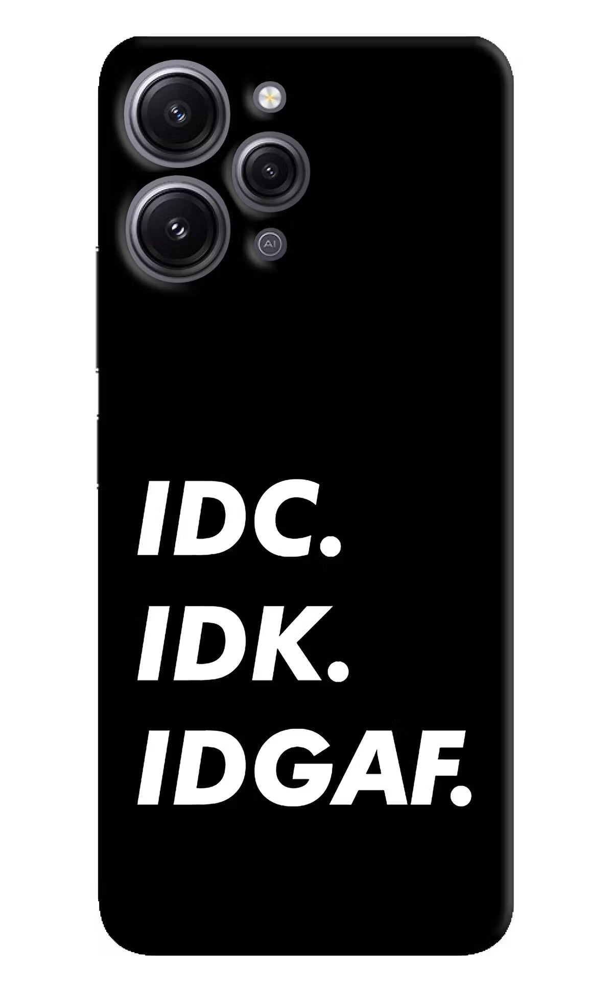 Idc Idk Idgaf Redmi 12 4G Hard Case Back Cover by Casekaro
