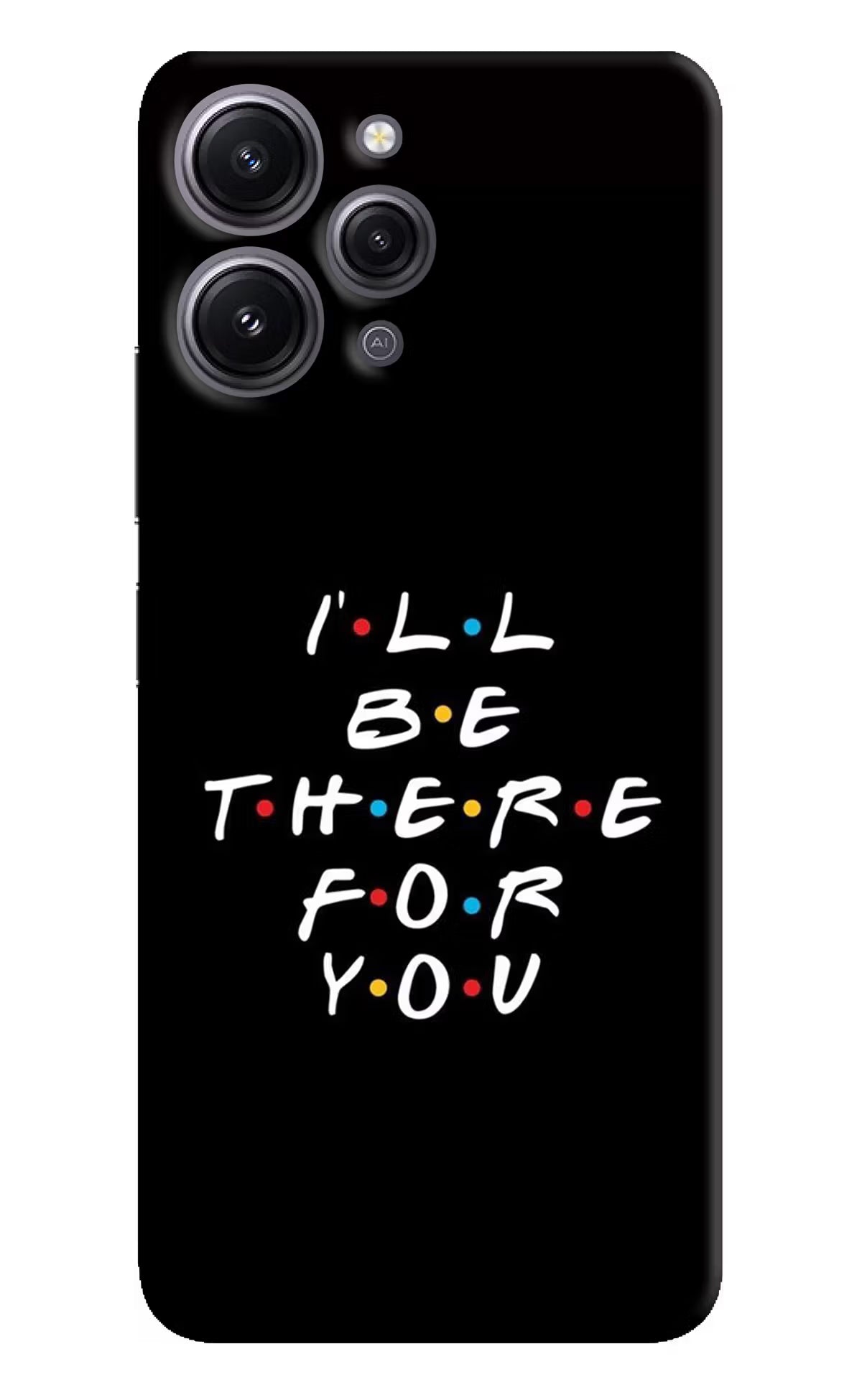 I'll Be There For You Redmi 12 4G Hard Case Back Cover by Casekaro