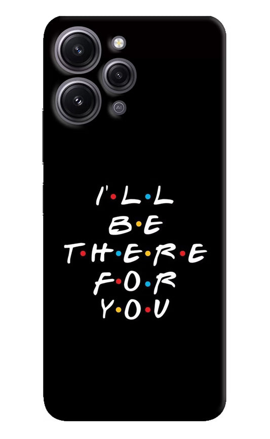 I'll Be There For You Redmi 12 4G Hard Case Back Cover by Casekaro