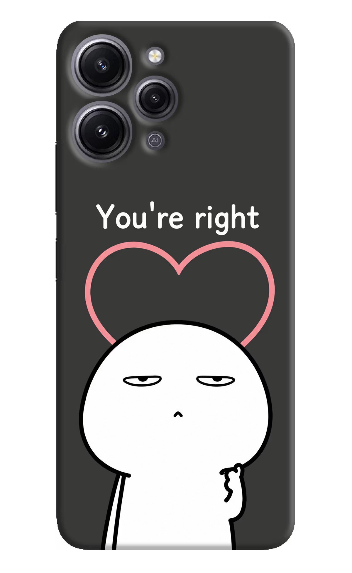 You're Right Redmi 12 4G Back Cover