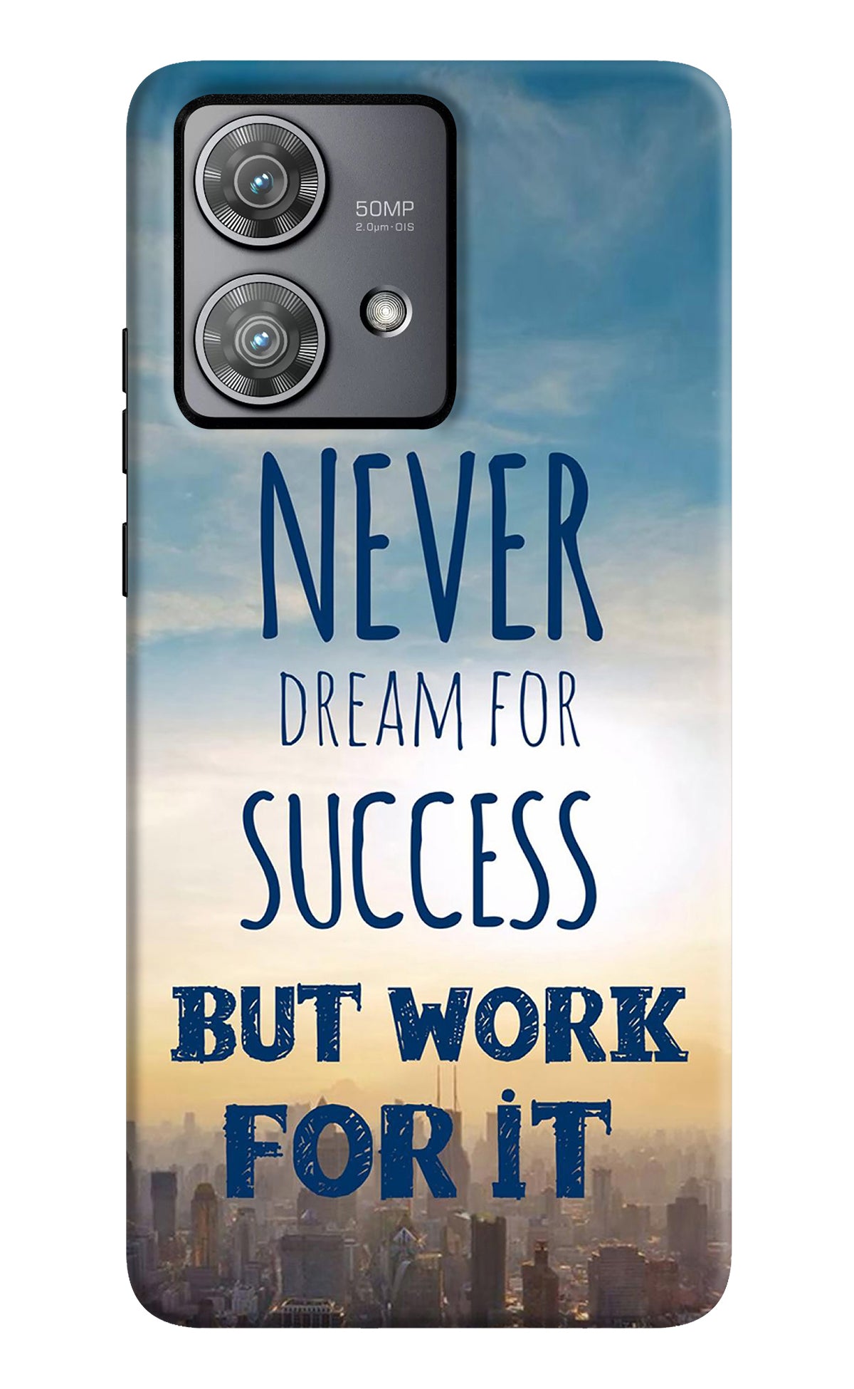 Never Dream For Success But Work For It Moto Edge 40 Neo Back Cover