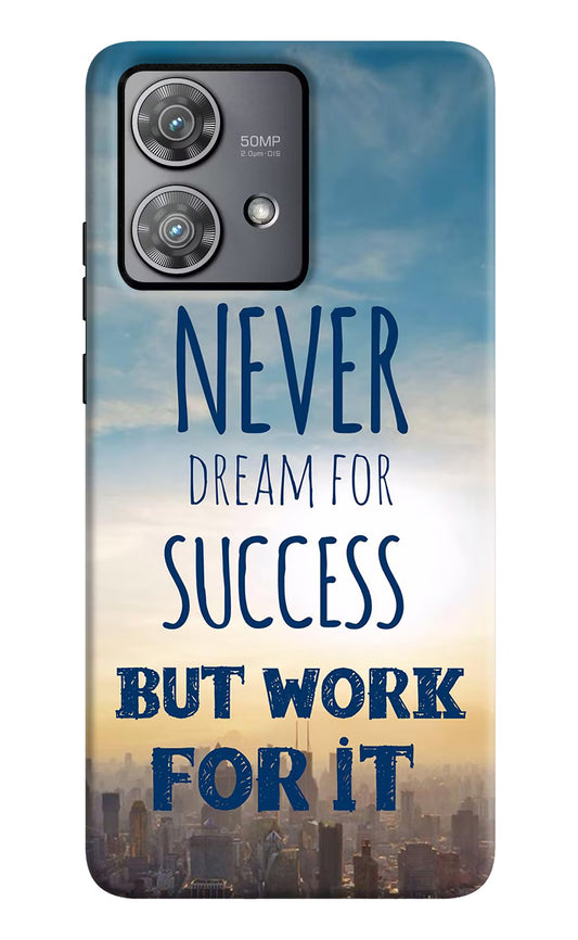 Never Dream For Success But Work For It Moto Edge 40 Neo Hard Case Back Cover by Casekaro