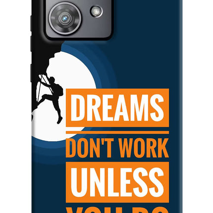 Dreams Don’T Work Unless You Do Moto Edge 40 Neo Hard Case Back Cover by Casekaro