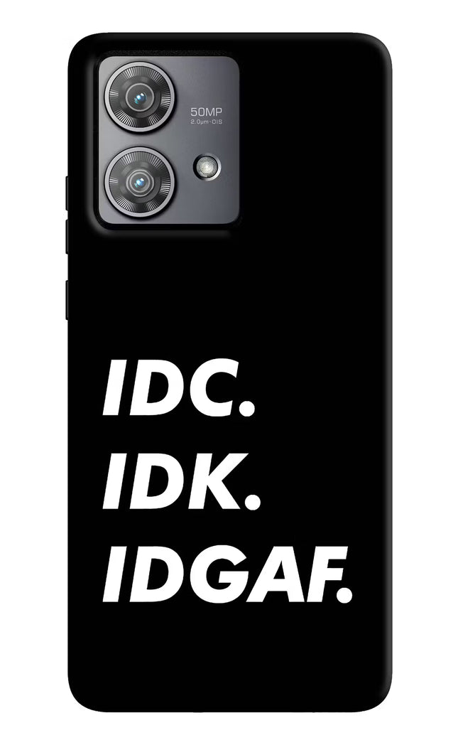 Idc Idk Idgaf Moto Edge 40 Neo Hard Case Back Cover by Casekaro