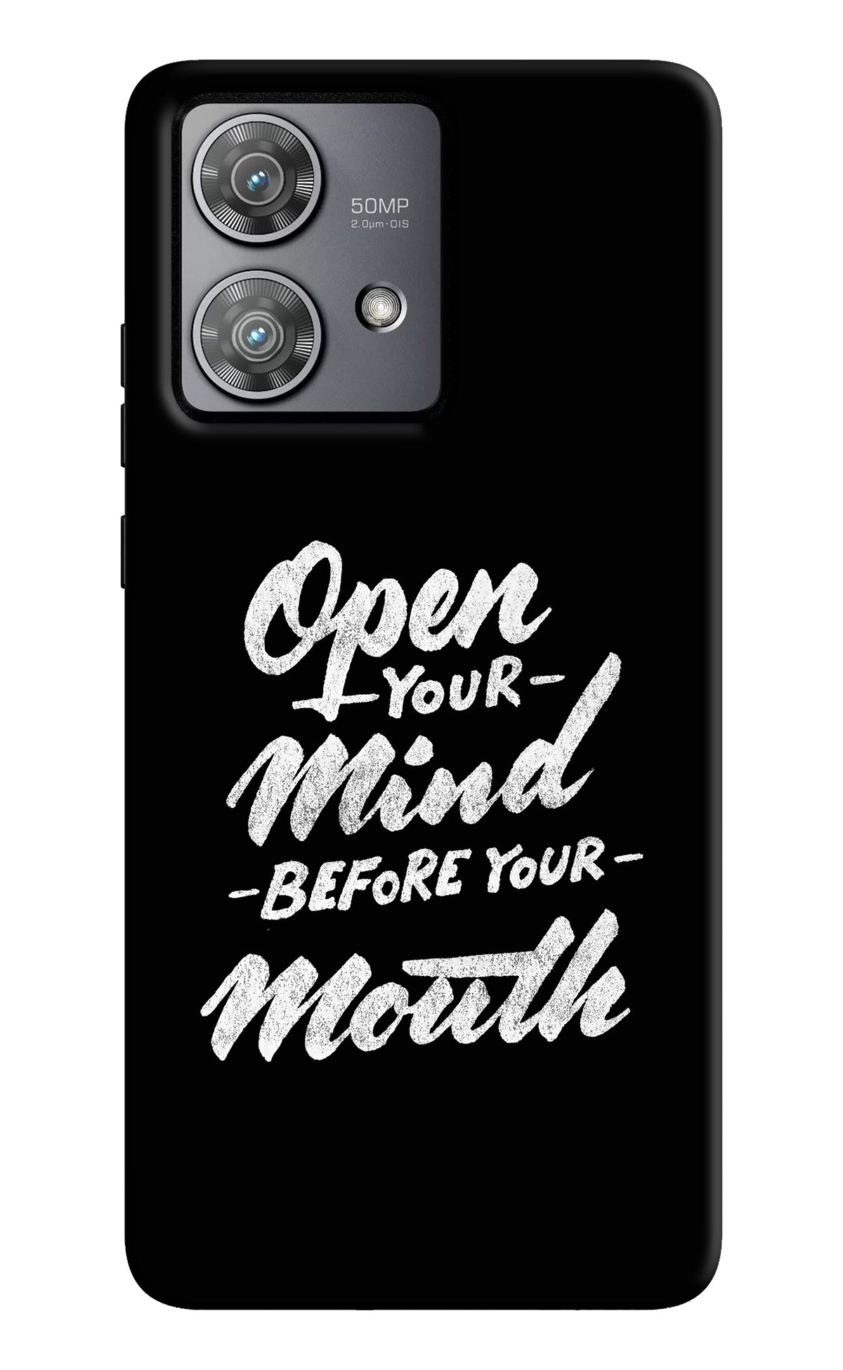 Open Your Mind Before Your Mouth Moto Edge 40 Neo Back Cover