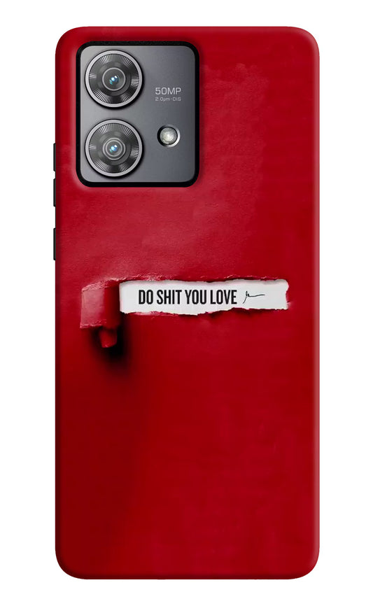 Do Shit You Love Moto Edge 40 Neo Hard Case Back Cover by Casekaro