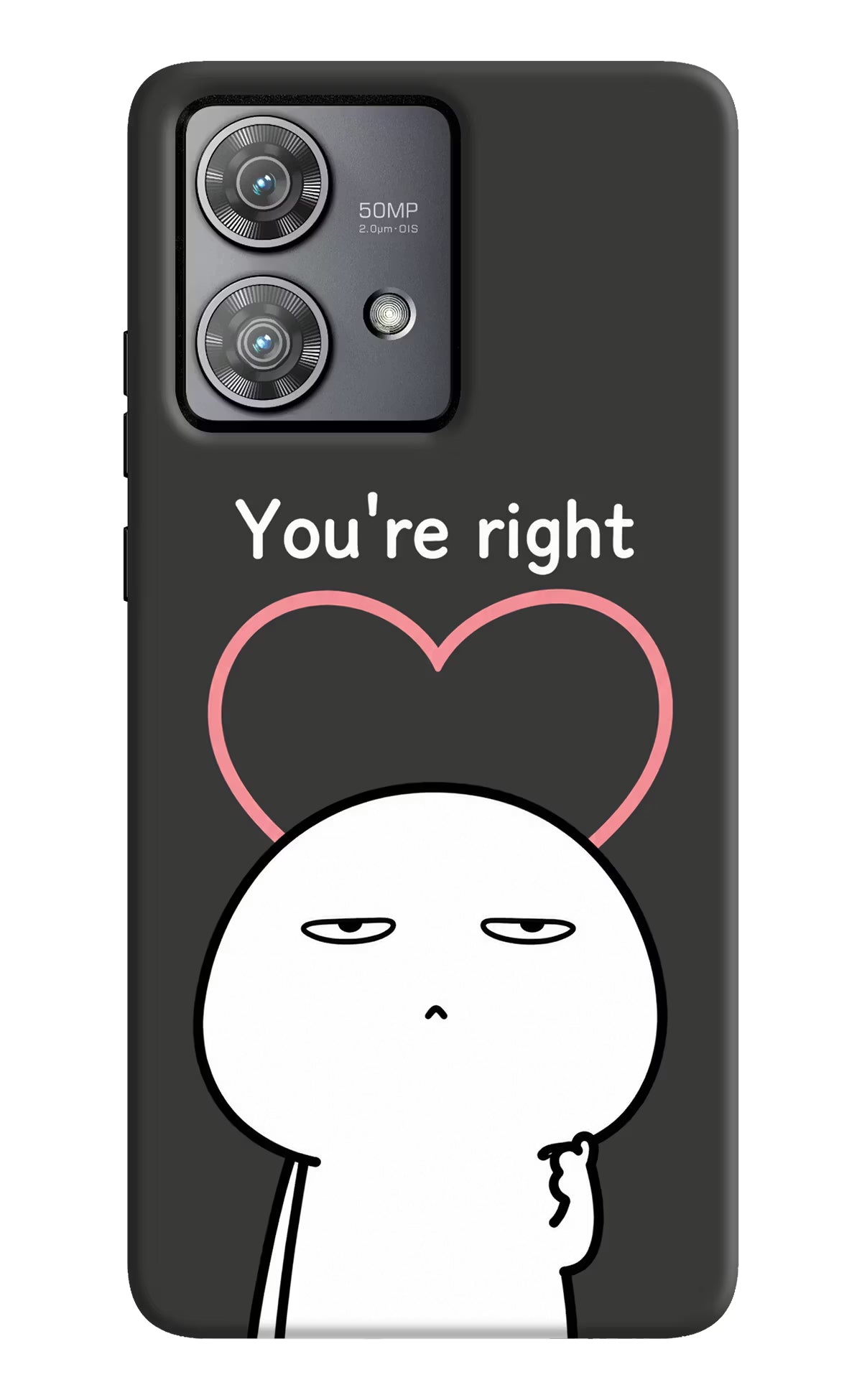 You're Right Moto Edge 40 Neo Back Cover