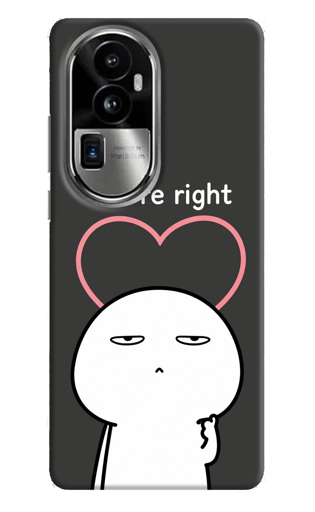 You're Right Oppo Reno10 Pro+ 5G Back Cover