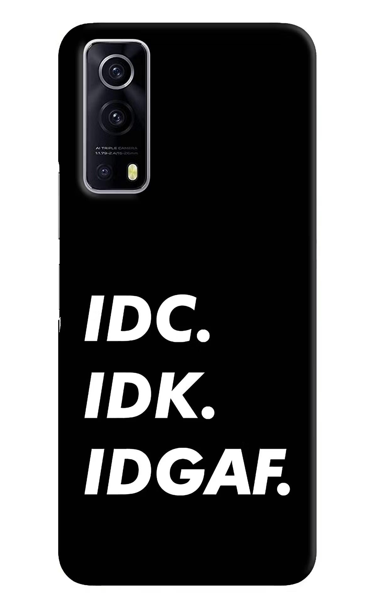 Idc Idk Idgaf iQOO Z3 5G Hard Case Back Cover by Casekaro