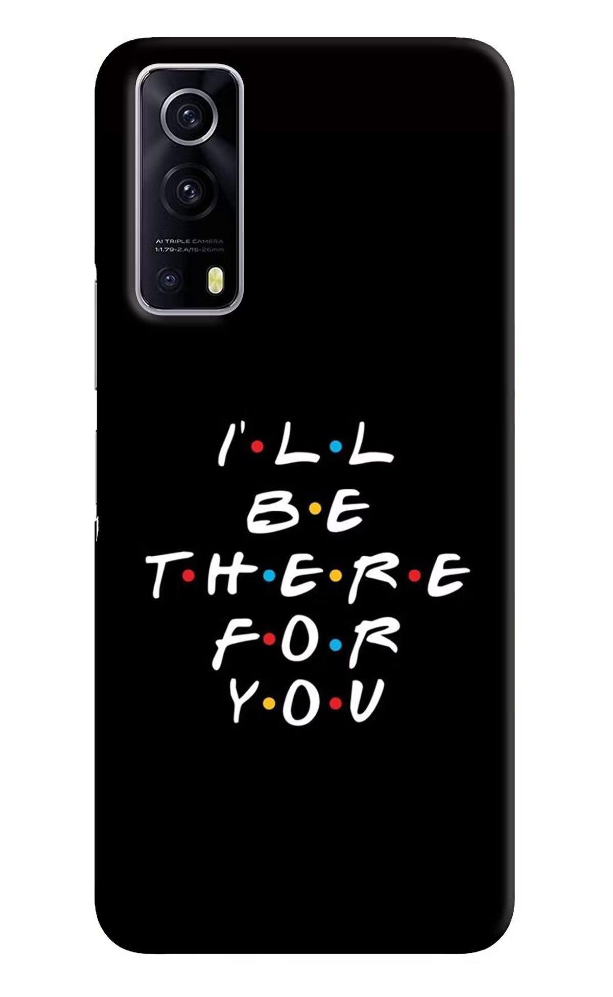 I'll Be There For You iQOO Z3 5G Hard Case Back Cover by Casekaro