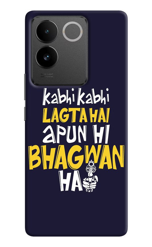 Kabhi Kabhi Lagta Hai Apun Hi Bhagwan Hai Vivo T2 Pro 5G Hard Case Back Cover by Casekaro