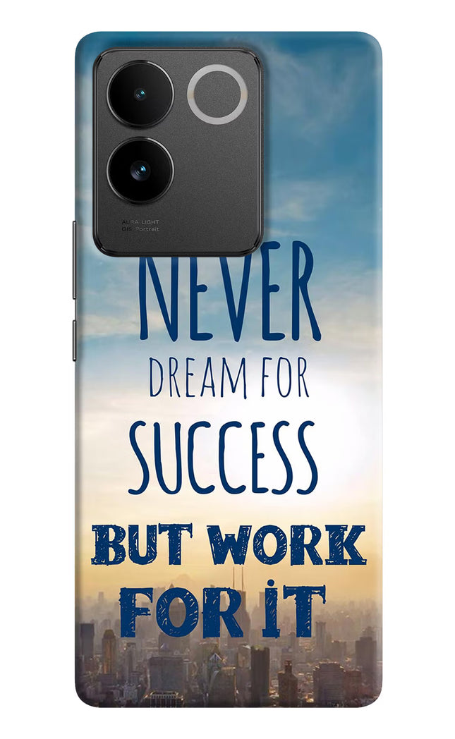 Never Dream For Success But Work For It Vivo T2 Pro 5G Hard Case Back Cover by Casekaro