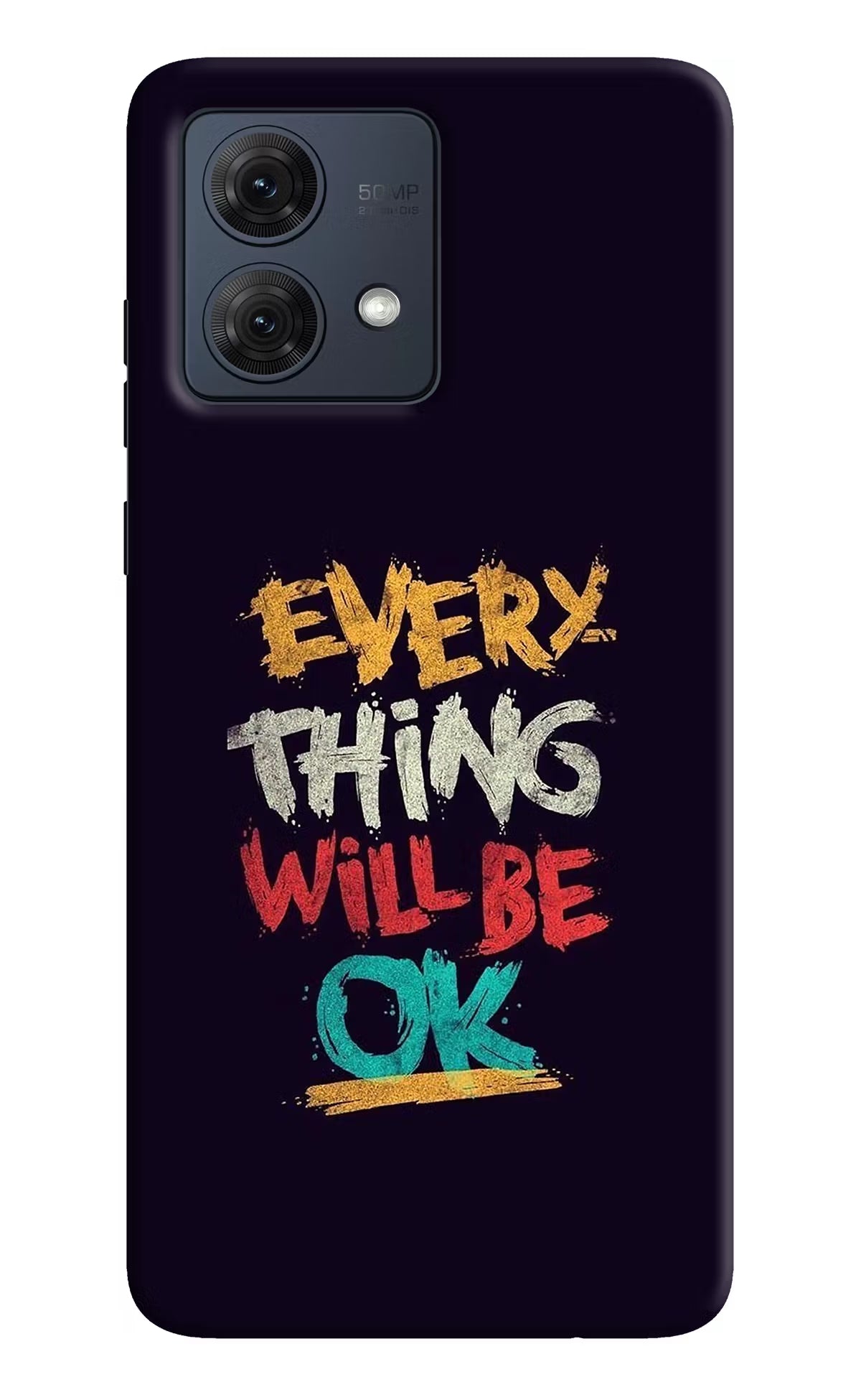 Everything Will Be Ok Moto G54 5G Hard Case Back Cover by Casekaro