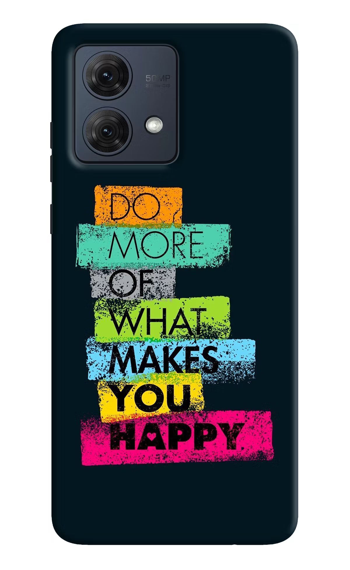 Do More Of What Makes You Happy Moto G54 5G Hard Case Back Cover by Casekaro