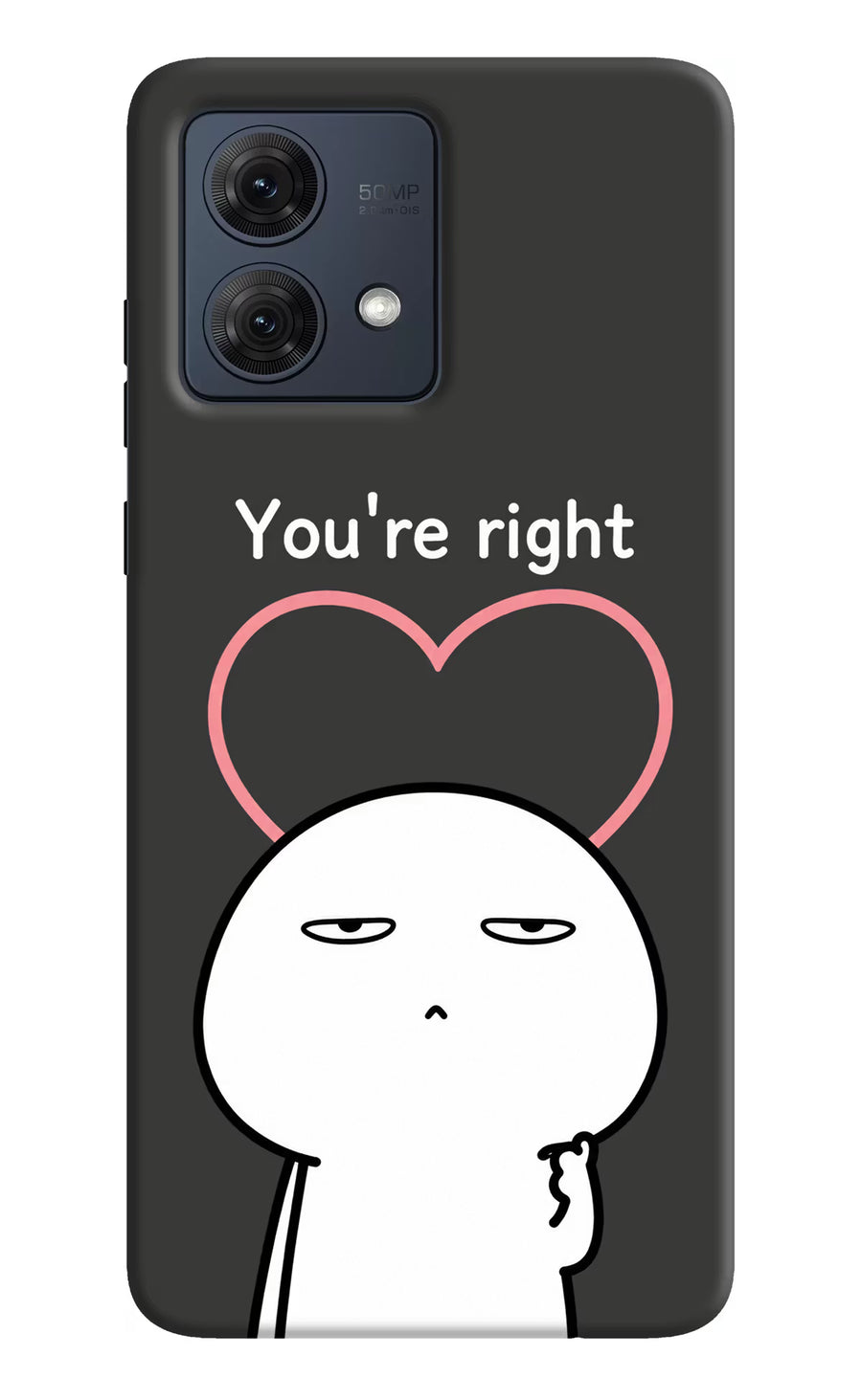 You're Right Moto G54 5G Back Cover, Hard case