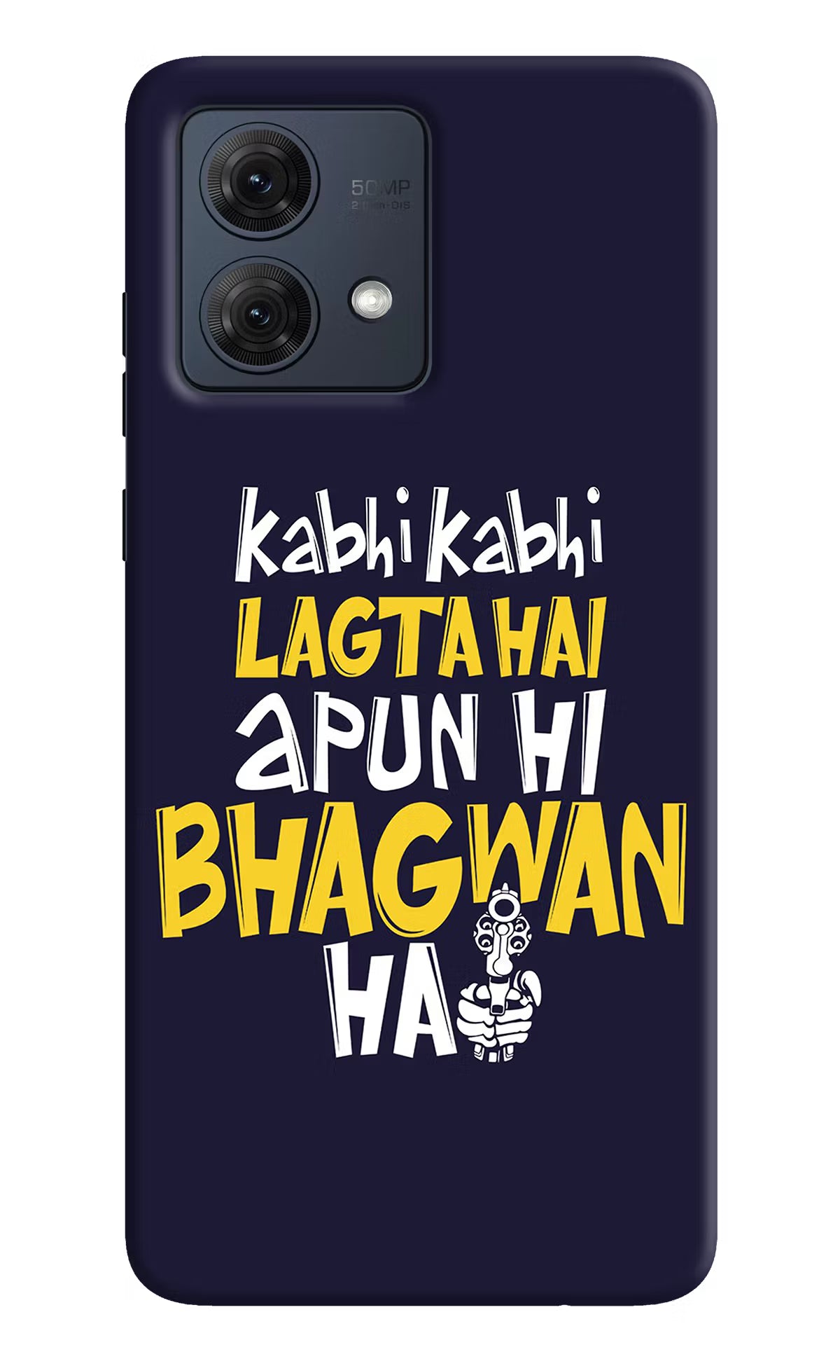 Kabhi Kabhi Lagta Hai Apun Hi Bhagwan Hai Moto G84 5G Hard Case Back Cover by Casekaro